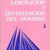 Liberación y divinización de hombre. Teología de la gracia. Vol I