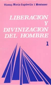 Liberación y divinización de hombre. Teología de la gracia. Vol I