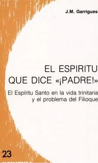 El Espíritu que dice «¡Padre!»