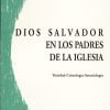 Dios salvador en los Padres de la Iglesia