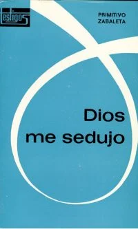 Dios me sedujo