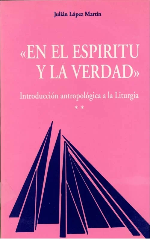 En el Espíritu y la verdad. Vol. II