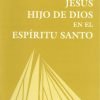 Jesús, Hijo de Dios en el Espíritu Santo