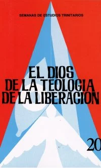 El Dios de la teología de la liberación. 2ª ed