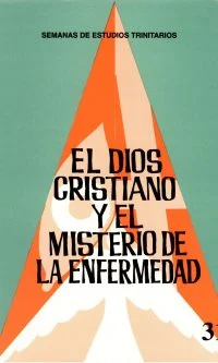 El Dios cristiano y el misterio de la enfermedad