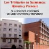 Los Trinitarios en Salamanca: Historia y Presente. 50 años del Colegio Mayor Santísima Trinidad