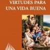 Virtudes para una vida buena
