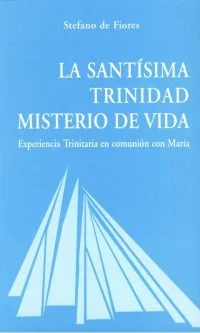 La Santísima Trinidad. Misterio de vida