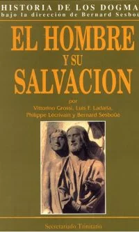 El hombre y su salvación. Antropología cristiana