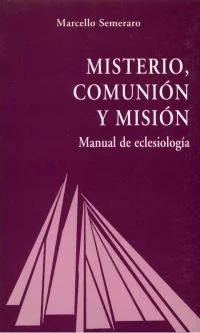Misterio, comunión y misión. Manual de eclesiología