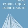 Dios: Padre, Hijo y Espíritu Santo