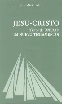 Jesu-cristo ¿factor de unidad del nuevo testamento?