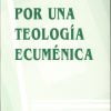 Por una teología ecuménica
