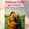 Gracias por la vida. Apuntes de Bioética