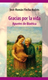 Gracias por la vida. Apuntes de Bioética