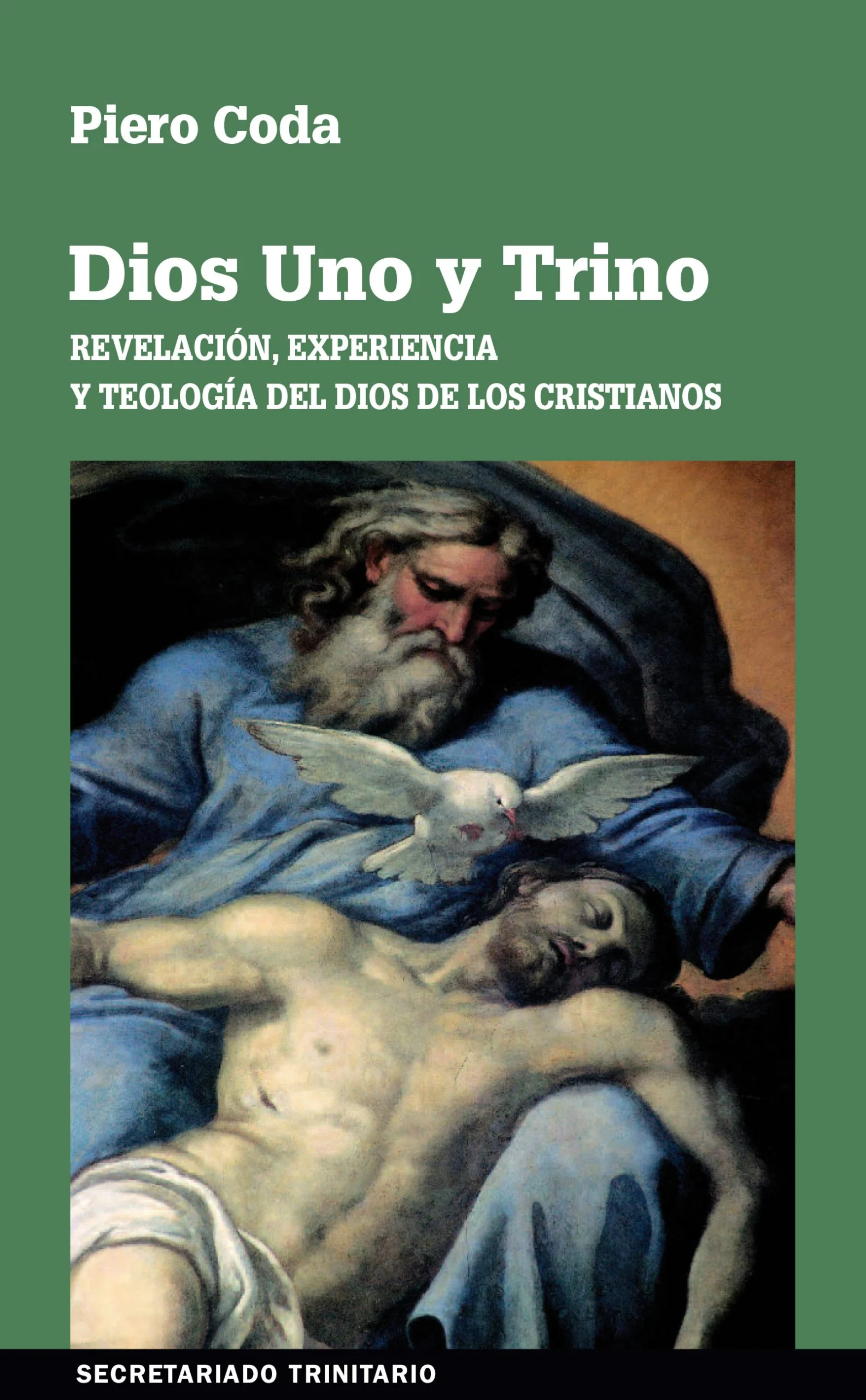DIOS UNO Y TRINO. Revelación, experiencia y teología del Dios de los cristianos
