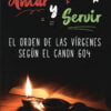 AMAR Y SERVIR. EL ORDEN DE LAS VÍRGENES SEGÚN EL CANON 604